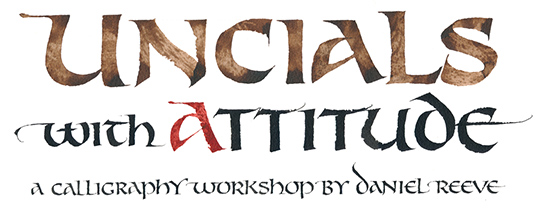 Uncials calligraphy workshop by Daniel Reeve